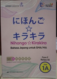 Image of Nihongo Kirakira Bahasa Jepang untuk SMA/MA Kelas Fase F XI Jilid 1A Kurmer